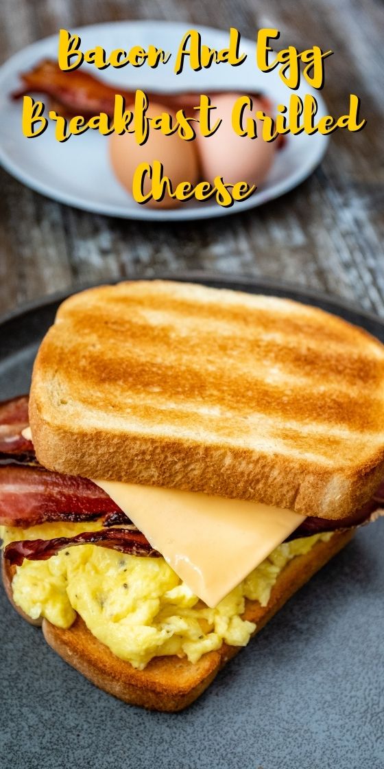 Best Bacon & Egg Breakfast Grilled Cheese Recipe