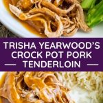 The Best Trisha Yearwood’s Crockpot Pork Tenderloin